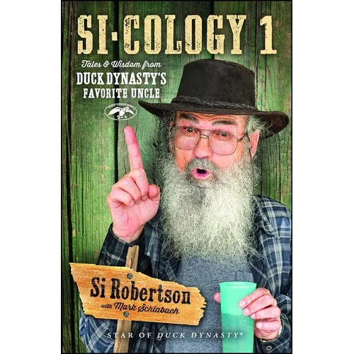 Si-Cology 1: Tales and Wisdom from Duck Dynasty's Favorite Uncle - Paperback