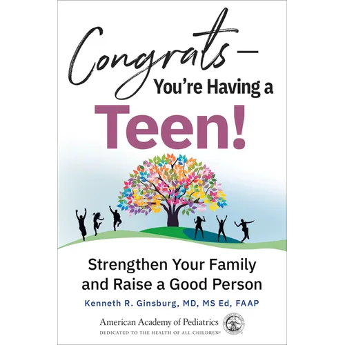 Congrats--You're Having a Teen!: Strengthen Your Family and Raise a Good Person - Paperback
