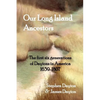Our Long Island Ancestors: The first six generations of Daytons in America 1639-1807 - Hardcover