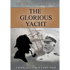The Glorious Yacht: A New Sherlock Holmes Mystery in Large Print - Paperback