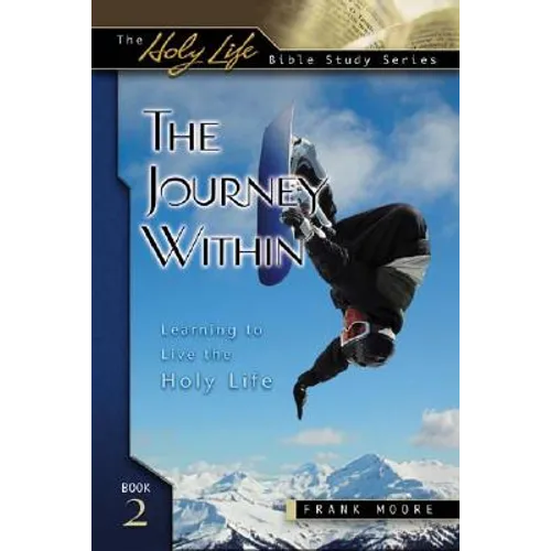 Journey Within: Learning to Live the Holy Life - Paperback