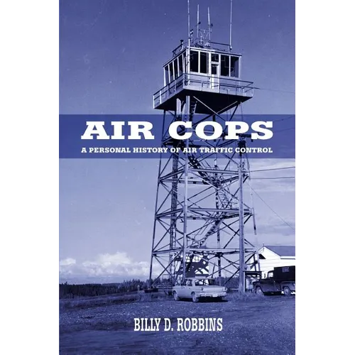 Air Cops: A Personal History of Air Traffic Control - Paperback