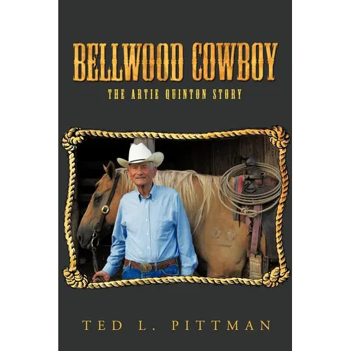 Bellwood Cowboy: The Artie Quinton Story - Paperback