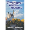 The Authority Given to Mankind - Paperback