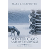 Winter Camp: a Story of Survival: Based on Real Events - Paperback