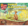 Super Marsupials: Kangaroos, Koalas, Wombats, and More - Paperback