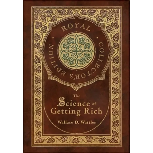 The Science of Getting Rich (Royal Collector's Edition) (Case Laminate Hardcover with Jacket) - Hardcover