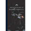 Meditations of Marcus Aurelius - Hardcover
