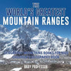 The World's Greatest Mountain Ranges - Geography Mountains Books for Kids Children's Geography Book - Paperback