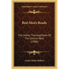 Red-Men's Roads: The Indian Thoroughfares Of The Central West (1900) - Paperback