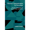 Human Communication as Narration: Toward a Philosophy of Reason, Value, and Action - Paperback