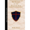 Sir Knight of the Splendid Way - Paperback