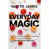 Everyday Magic: The Joy of Not Being Everything and Still Being More Than Enough - Paperback