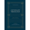 Covenant Theology: Biblical, Theological, and Historical Perspectives - Hardcover