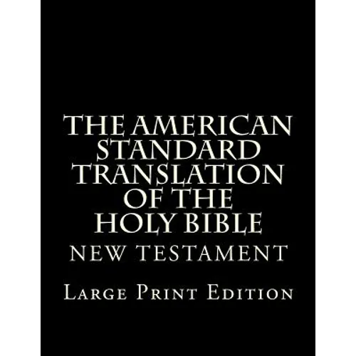 The American Standard Translation of The Holy Bible: Low Tide Press LARGE PRINT Edition - Paperback