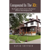 Compound In The D: The Struggle to Build a Home in the Heart of America's Most Dangerous City - Hardcover