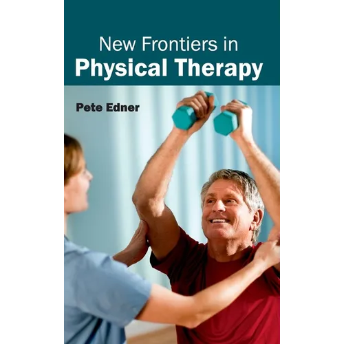 New Frontiers in Physical Therapy - Hardcover