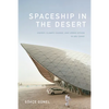 Spaceship in the Desert: Energy, Climate Change, and Urban Design in Abu Dhabi - Paperback