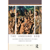The Unbound God: Slavery and the Formation of Early Christian Thought - Paperback