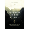 Victoria Sobre El Mal: Cómo Se Glorifica Dios En Un Mundo de Tinieblas - Paperback