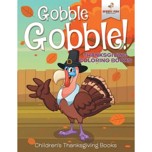 Gobble Gobble! Thanksgiving Coloring Books Children's Thanksgiving Books - Paperback