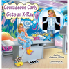Courageous Carly Gets an X-Ray - Hardcover