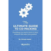 The Ultimate Guide to Co-Packing: Navigating Your Way Through Finding & Working with a Co-Packer - Paperback