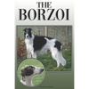 The Borzoi: A Complete and Comprehensive Owners Guide To: Buying, Owning, Health, Grooming, Training, Obedience, Understanding and Caring for Your Bor - Paperback