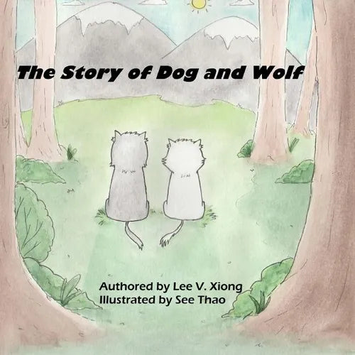 The Story of Dog and Wolf: A Hmong Folktale - Paperback