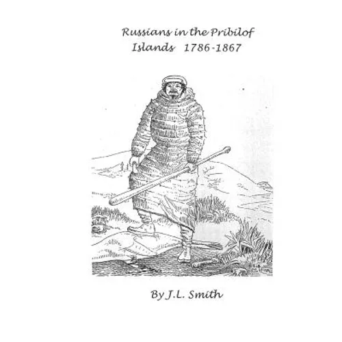Russians in the Pribilof Islands 1786-1867 - Paperback