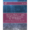 AS Core Math 1, Exam Style 600+ challenging questions for A* Students: For All Major Exam Boards - Paperback