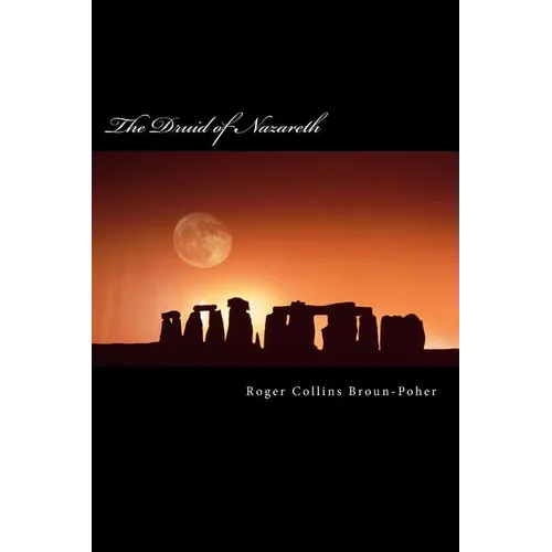 The Revised Druid of Nazareth: A Grimoire of my Druid Jesus - Paperback