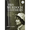 Iris Murdoch and the Others: A Writer in Dialogue with Theology - Paperback