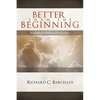 Better Than the Beginning: Creation in Biblical Perspective - Paperback