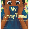 My Tummy Tunnel: A Story to Help Kids Prevent the Spread of Germs - Hardcover