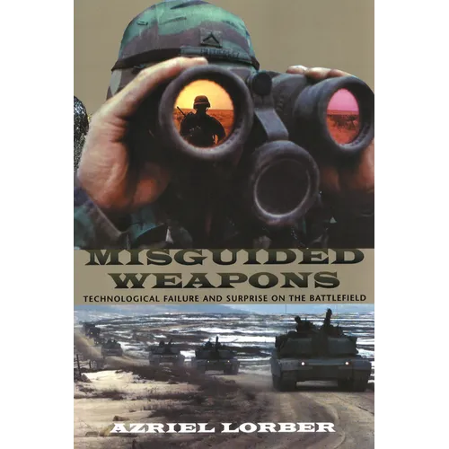 Misguided Weapons: Technological Failure and Surprise on the Battlefield - Paperback