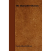 The Character Of Jesus - Paperback