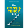 The Consistency Pill for Network Marketing Success: The 7 Step System to Increase Sales and Transform Your MLM Business - Paperback