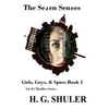 The Seven Senses: Girls, Guys, & Spies Sci-Fi Thriller Series, Book 1 - Paperback