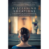 Discerning Vocations to the Apostolic Life, the Contemplative Life, and the Eremitic Life - Paperback