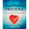 Una Perdida Preciosa: Superando el Dolor del Aborto Espontaneo y la Muerte Infantil - Paperback