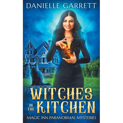 Witches in the Kitchen: Magic Inn Paranormal Mysteries Book One - Paperback