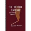 The Fire That Burned Me - Paperback