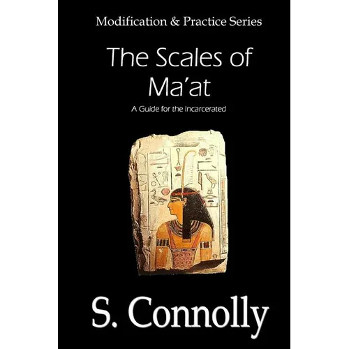 Scales of Ma'at: A Guide for the Incarcerated - Paperback