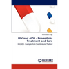 HIV and AIDS - Prevention, Treatment and Care - Paperback