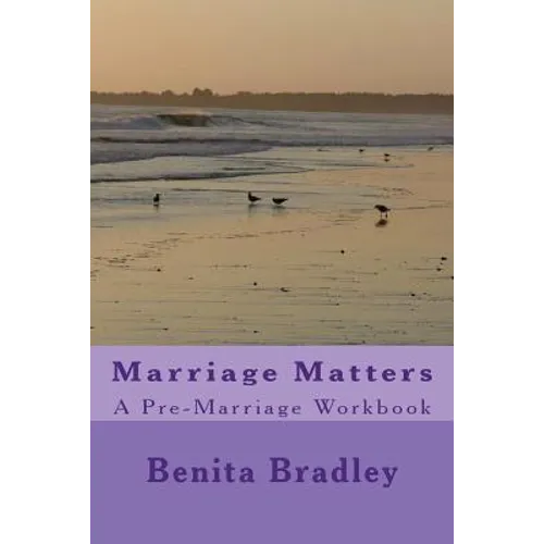 Marriage Matters: A Pre-Marriage Workbook - Paperback