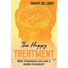 The Happy Treatment: What if happiness was only a simple procedure? - Hardcover