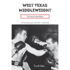 West Texas Middleweight: The Story of Lavern Roach - Hardcover