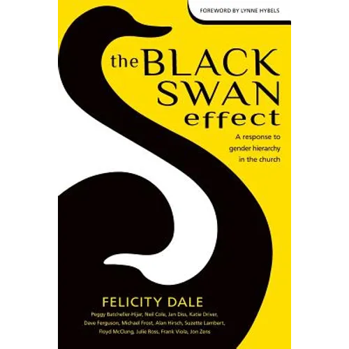 The Black Swan Effect: A Response to Gender Hierarchy in the Church - Paperback