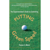 The Superintendent's Guide to Controlling Putting Green Speed - Hardcover